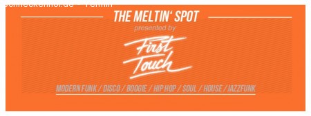 The Meltin´ Spot - presented by First To Werbeplakat